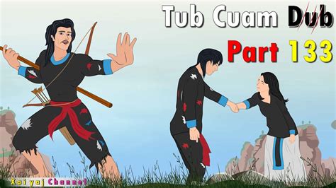 Dab Neeg Tub Cuam Dub Part Tub Ntsuag Thiab Paj Youtube