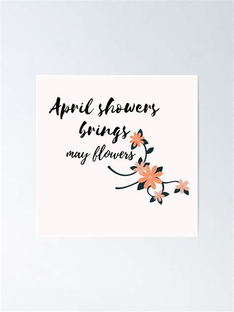 April Shower Brings May Flower Poster For Sale By Vkm Create Redbubble