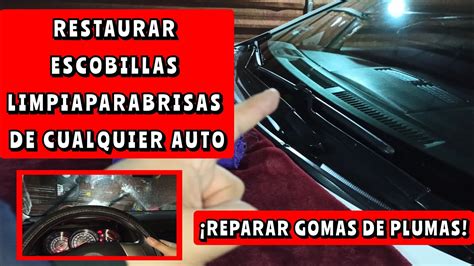 Como Restaurar Limpia Parabrisas Del Auto Reparar Escobillas Youtube