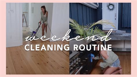 Weekend Cleaning Routine Extreme Cleaning Motivation Youtube