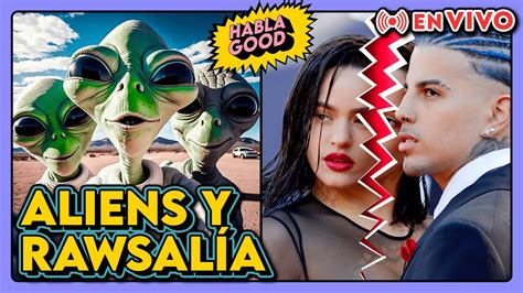 Los Aliens Son Reales Rosalia Ya No Cree En El Amor Habla Good