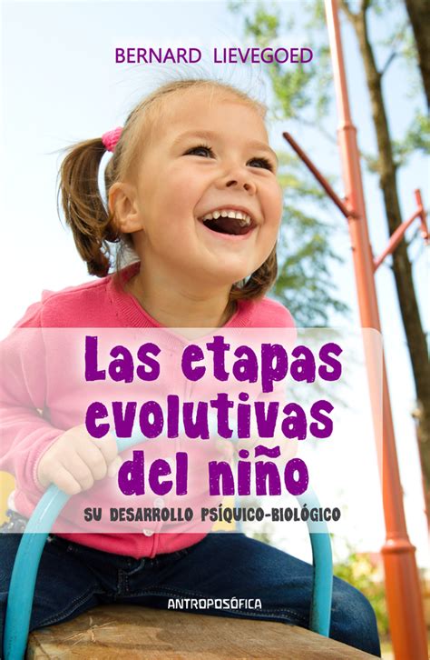 Etapas Evolutivas Del Ni O Bernard Lievegoed