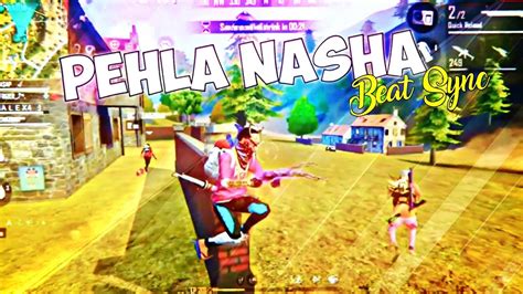 Pehla Nasha Beat Sync Montage Ff Beat Sync Montage Ff Free Fire