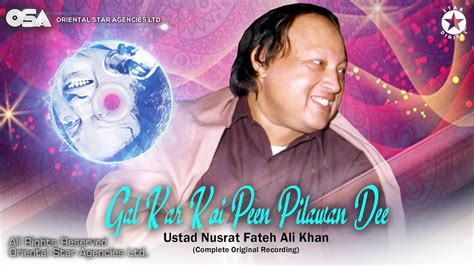 Gal Kar Koi Peen Pilawan Dee Nusrat Fateh Ali Khan Complete Full