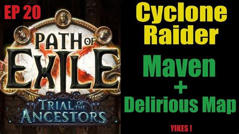 Path Of Exile Ep 20 Cyclone Raider Maven Delirious Map T9 3 22