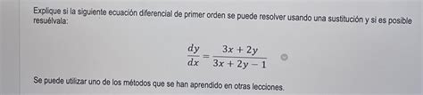 Solved Explique si la siguiente ecuación diferencial de Chegg