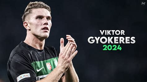 Viktor Gyökeres 2024 Amazing Skills Assists Goals Swedish Goal