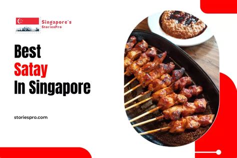 Best 15 Satay In Singapore in 2024: Ultimate Guide