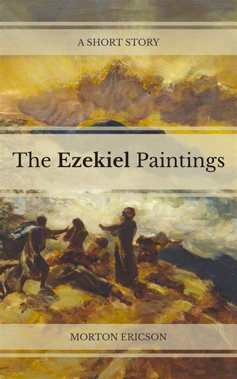 The Ezekiel Paintings A Short Story By Morton Ericson Goodreads