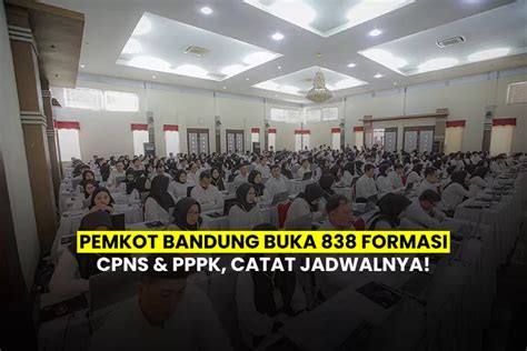 Jangan Disia Siakan Pemkot Bandung Buka Formasi Cpns Dan Pppk