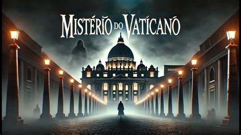 Os segredos do Vaticano vaticano mistério religião cristianismo