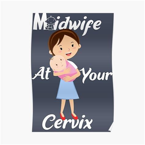 Midwife At Your Cervix Poster For Sale By Magufalo Redbubble