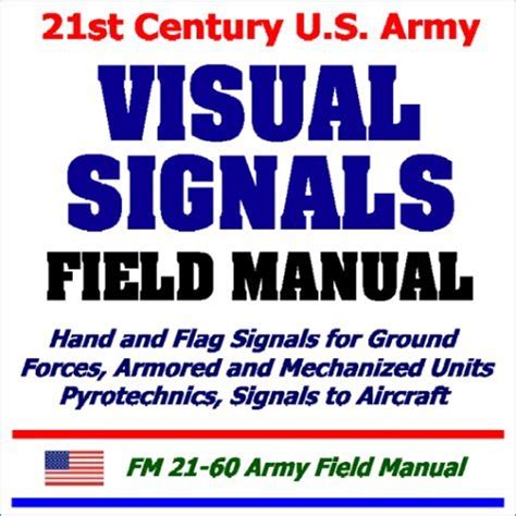 21st Century U S Army Visual Signals Field Manual By U S Department