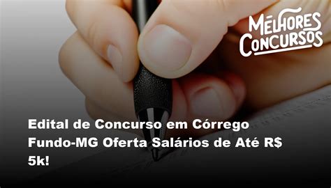 Edital De Concurso Em C Rrego Fundo Mg Oferta Sal Rios De At R K