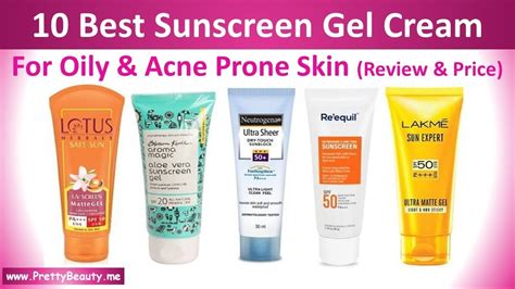 Top 10 Best Sunscreen Gel Cream For Oily And Acne Prone Skin With Price India Pretty Beauty