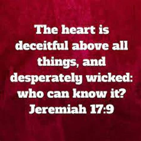 Is your heart deceitful and desperately wicked?