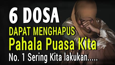 6 Dosa Yang Dapat Menghapus Pahala Puasa Hindari Hal Ini Youtube