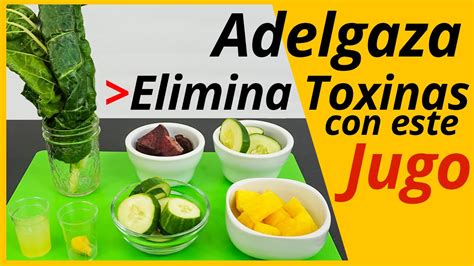 Elimina Toxinas Y Grasa De Tu Cuerpo YouTube