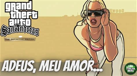 Gta San Andreas Definitive Edition Miss Es Adeus Meu Amor Youtube