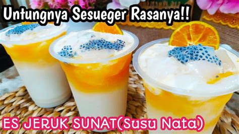 JUALAN INI UNTUNGNYA SEGER RESEP ES JERUK SUNAT Susu Nata MINUMAN