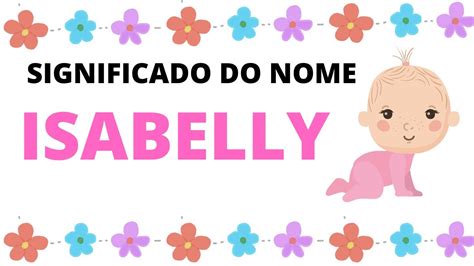 ORIGEM E SIGNIFICADO DO NOME ISABELLY YouTube