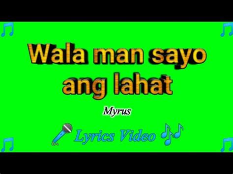 Wala Man Sayo Ang Lahat Myrus Lyrics Video YouTube