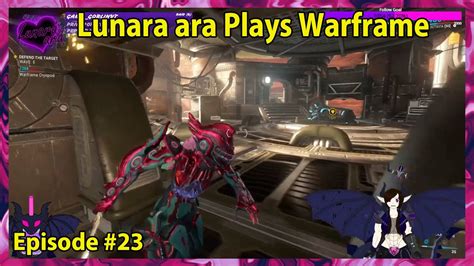 Lunara Ara Plays Warframe Episode 23 YouTube