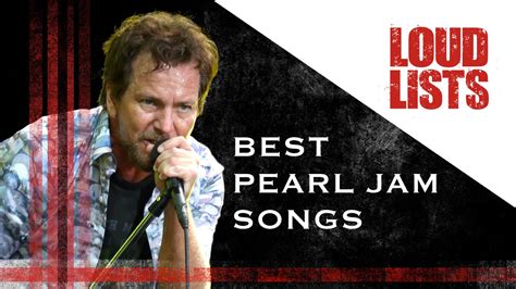 Top 10 Best Songs of Pearl Jam