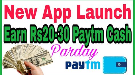 New App Launch Earn Upto Rs20 30 Paytm Cash Perday YouTube