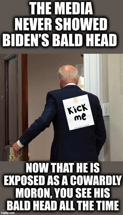 Biden The Bald Pendejo Imgflip