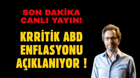 SON DAKİKA CANLI YAYIN KRRİTİK ABD ENFLASYONU AÇIKLANIYOR YouTube