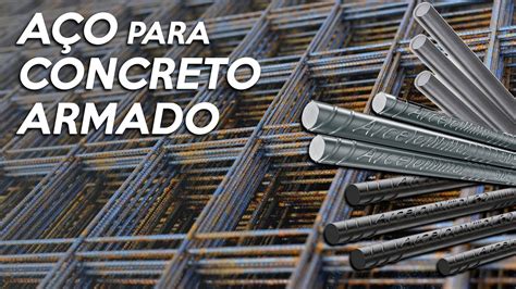 Qual tipo de AÇO para concreto armado Tipos de aço para construção