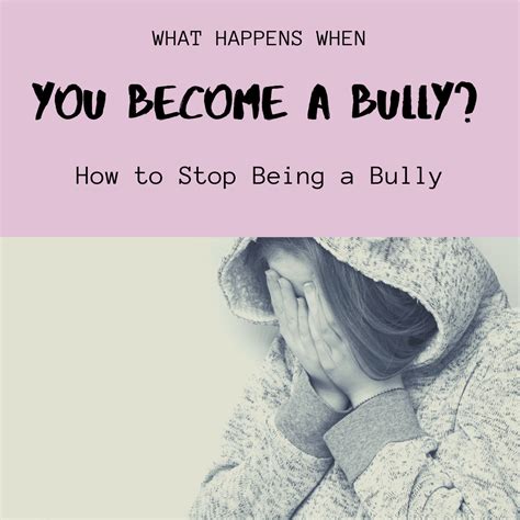 What Happens When You Become A Bully Plus What Is Bullying How To