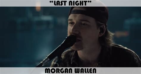 "Last Night" Song by Morgan Wallen | Music Charts Archive