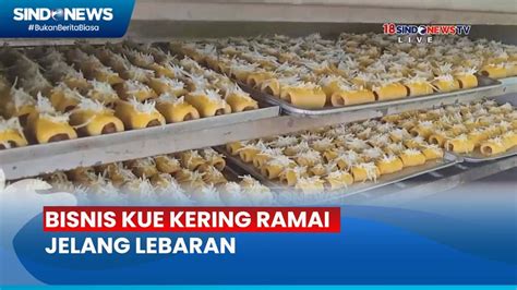 Jelang Lebaran Bisnis Kue Kering Kebanjiran Pesanan Sindo Today 31