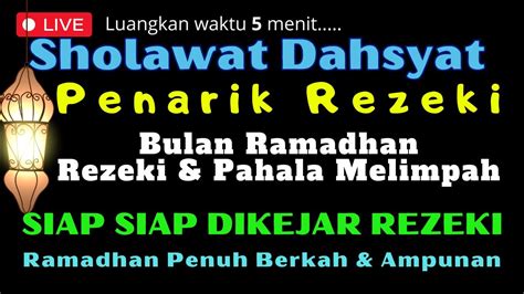 Sholawat Dahsyat Penarik Rezeki Bulan Ramadhan Rezeki Pahala