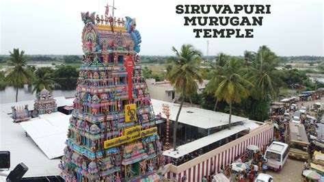 Siruvapuri Murugan Temple, History & Distance, Timings