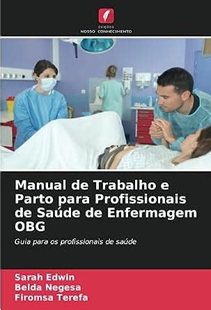 Manual De Trabalho E Parto Para Profissionais De Sa De De Enfermagem