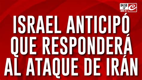 Tensión En Medio Oriente Israel Anticipó Que Responderá Al Ataque De Irán Vídeo Dailymotion