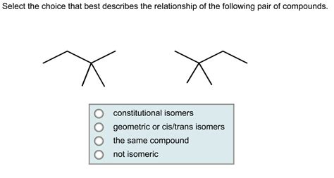 Select The Choice That Best Describes The Relationship Of The Following