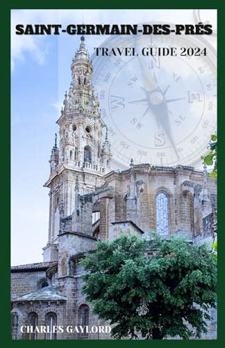 Saint Germain Des Pr S Travel Guide A Complete Guide To Exploring