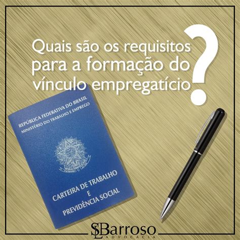 Quais S O Os Requisitos Para Forma O Do V Nculo Empregat Cio