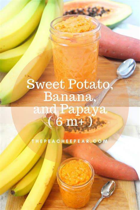 Sweet Potato Banana And Papaya 6 M Recipe Baby Food Recipes