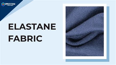 What Is Elastane Fabric | Pros and Cons and Common Uses