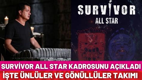 Acun Survivor All Star ın Kadrosunu Açıkladı İşte Ünlüler Ve