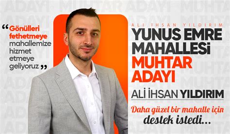 Yunus Emre Mahallesi nde muhtarlık için güçlü aday Ali İhsan Yıldırım