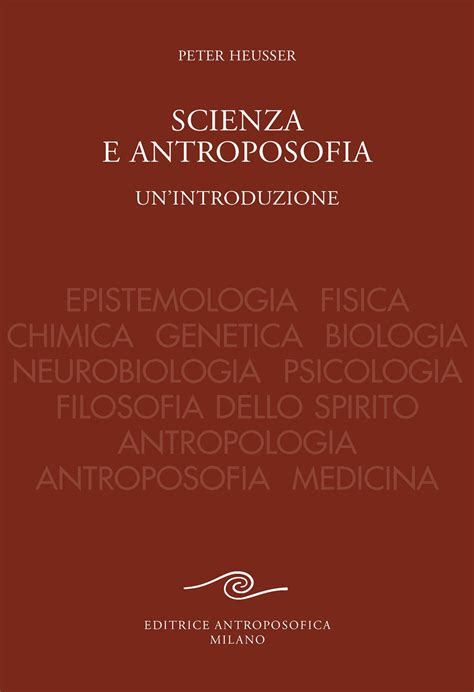 Scienza E Antroposofia Epistemologia Fisica Chimica Genetica