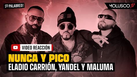 Yandel Maluma Y Eladio Carri N Van Presos En Nunca Y Pico El Palabreo