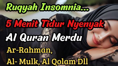 Ruqyah Ampuh Atasi Susah Tidur Al Quran Merdu Pengantar Tidur Nyenyak