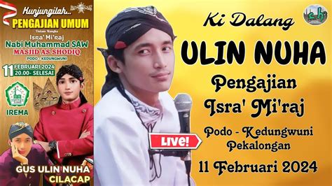 GUS ULIN NUHA TERBARU LIVE PODO KEDUNGWUNI PEKALONGAN PENGAJIAN ISRA